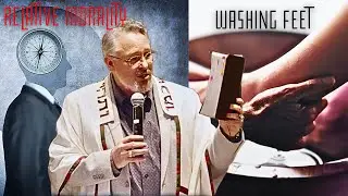 Biblical Perspective on Relative Morality & Washing Feet