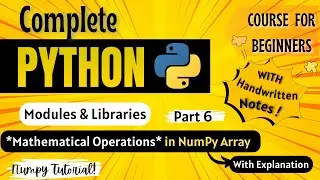 *Mathematical Operations on NumPy Arrays* | With Examples | Python Full course for Beginners