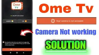 Ome tv your camera is not activated ome tv | ome tv par camera nahi chal raha hai | how To Fix ome 