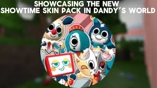 Showcasing the 5 BRAND NEW Skins in the Showtime Skin Pack | Dandy&rsquo;s World