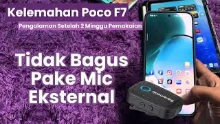POCO F7 NGGAK BAGUS PAKE MIC EXTERNAL ‼️ SUARANYA KAYAK PAKE MIC MURAHAN ‼️