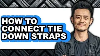 How to Connect Tie Down Straps - Step by Step