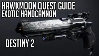 Hawkmoon - Full Quest Guide - Exotic Handcannon | Destiny 2