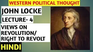 John Locke: Right to Revolution||Right to Revolt by John Locke||John Locke: Views on Revolution||
