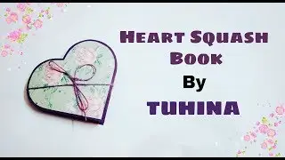 Heart Squash Book Idea || Unique Gift Idea || By Tuhina