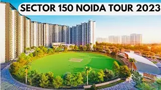 SECTOR 150 NOIDA TOUR IN 2023 | 📞 7206165093, 9289282228