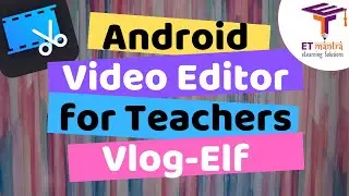EDIT VIDEOS FASTER | Android Video Editor for Teachers | Educational Video Editing on Mobile