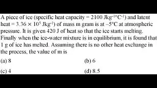 A piece of ice (specific heat capacity = 2100 Jkg-1&deg;C-1) and latent