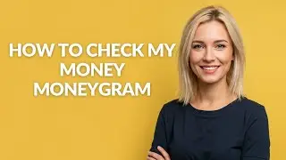 How to Check My Money Moneygram - Julia'sTutorials