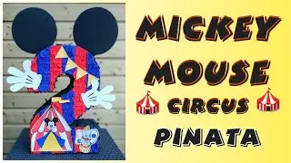 DIY number 2 Mickey Mouse circus theme pinata 🎪