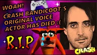 CRASH'S ORIGINAL VOICE ACTOR JUST DIED (R.I.P. BRENDAN O'BRIEN)
