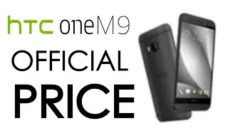NEW HTC One M9 Official Price!
