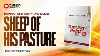 Sheep Of His Pasture || Turning Point Today Daily Devotion || 10th January
