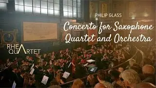 Concerto for Saxophone Quartet and Orchestra (Mov I, IV) - Philip Glass