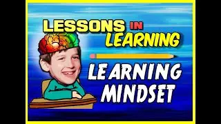 Lessons in Learning: Learning Mindset