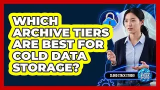 Which Archive Tiers Are Best For Cold Data Storage?