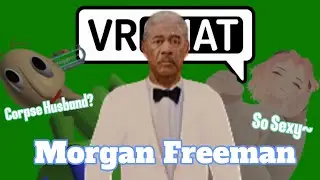 Morgan Freeman Joins VRChat | VRChat Voice Trolling