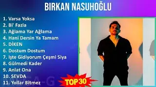 B i r k a n N a s u h o ğ l u MIX 1 Saat ~