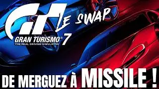 Gran Turismo Le swap : de merguez &agrave; MISSILE !!! - GRAN TURISMO 7