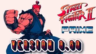 Street Fighter 2 |PRIME| Version 0.60 Update 2025