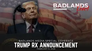 Badlands Media Special Coverage - President Trump's TrumpRx Announcement