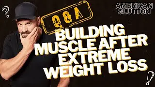 Q&A: How to Build Muscle After Extreme Weight Loss