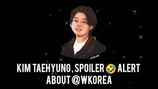 KIM TAEHYUNG SPOILER 😂... !! ALERT ABOUT @wkorea  PICTURES BEFORE LAST WEVERSE LIVE 🤣