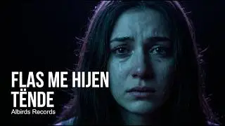 Flas Me Hijen Tënde – Baladë Malli Që Të Shkund Shpirtin 💔 | Këngë Shqiptare e Mungesës