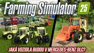 JAK&Aacute; VOZIDLA NAJDEME V MERCEDES-BENZ DLC? | Farming Simulator 25
