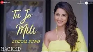 Tu Jo Mili - Hacked | Hina Khan | Vikram Bhatt | Yasser Desai | Jeet Gannguli | Shakeel Azmi
