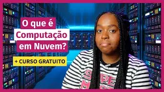 Computa&ccedil;&atilde;o em Nuvem para Iniciantes na &Aacute;rea de Dados (com certificado) | Cloud Computing