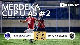 BAYU AJI LEGEND VS KKS SEMARANG | MERDEKA CUP U-45 #2 (MATCH 3)