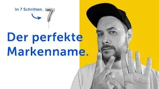 In 7 Schritten zum perfekten Markennamen