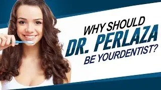Why Should Dr. Perlaza Be Your Dentist? - Best Dentist in Sherman Oaks CA - (818) 784-0763
