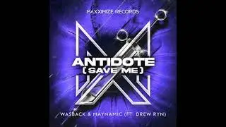 Wasback & Maynamic - Antidote (Save Me) (Ft. Drew Ryn) (Progressive House)