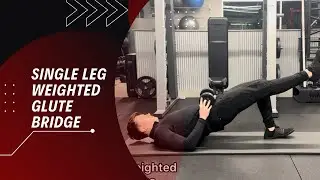Single Leg Weighted Glute Bridge