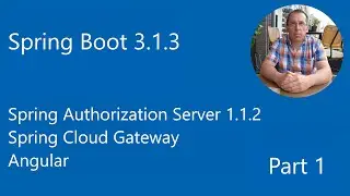Spring Authorization Server - Spring Cloud Gateway - Angular App - Spring Boot 3.1.3