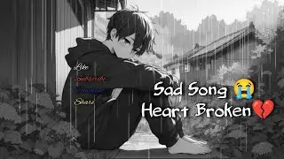 Lofi Songs That Make You Cry 😔 | Sad Bollywood Mix