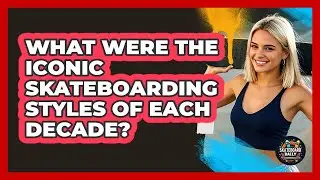 What Were The Iconic Skateboarding Styles Of Each Decade? - Skateboard Daily