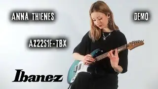 Anna Thienes | Ibanez AZ22S1F-TXB Demo