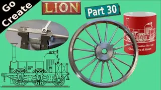 Lion - Locomotive Steam Engine Build pt.30 - Driving Wheels + more Frame Stuff