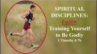 Sermon: Spiritual Disciplines: Faith