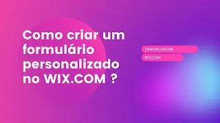 Como criar um formulário personalizado no WIX.COM ?