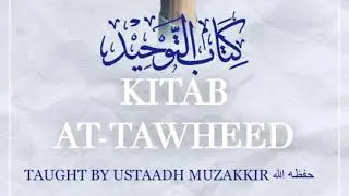 Kitab at-Tawheed - Lesson 47 | Ustadh Muzakkir