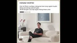 Ryan Trần - ch&agrave;ng trai sở hữu căn hộ 78m2 ở tp.HCM với phong c&aacute;ch tối giản khiến nhiều người m&ecirc; đắm