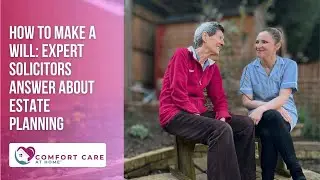 How to make a Will: Expert Solicitors Answer About Estate Planning