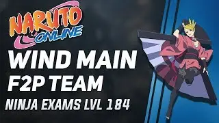 Ninja Exam LVL 184 Wind Main F2P team!!-Naruto Online[EN Server]