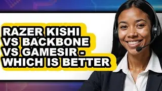Razer Kishi vs Backbone vs Gamesir - Full Comparison