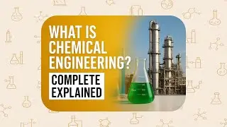 Chemical Engineering Explained: Study, Careers & Future | Science Explained