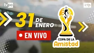 Copa de la Amistad 2026 EN VIVO por TVPerú: torneo internacional de fútbol de menores | 31/1/2026
